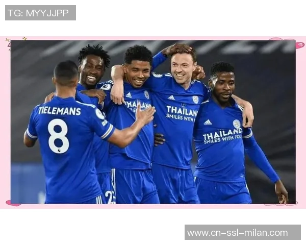 莱斯特城迎战亚特兰大期待精彩对决双方实力对比引人关注 莱斯特城迎战亚特兰大期待精彩对决双方实力对比引人关注